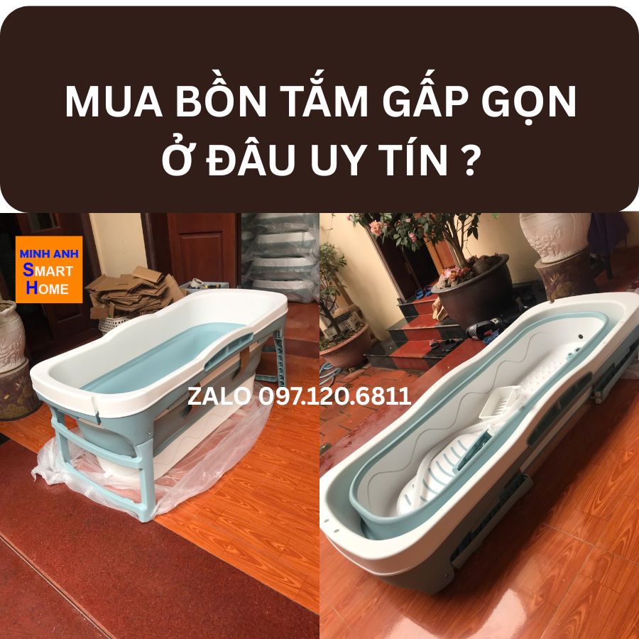 Mua Bồn Tắm Nhựa Gấp Gọn Ở Đâu Uy Tín? Minh Anh Smart Home